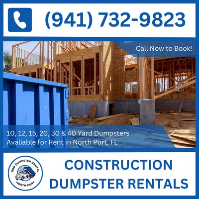 Full-Service Construction Dumpster Rental in North Port, FL - Sarasota County Area - DDD Dumpster Rental North Port